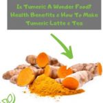 Tumeric Health Benefits - How To Make Tumeric Latte And Tumeric Tea